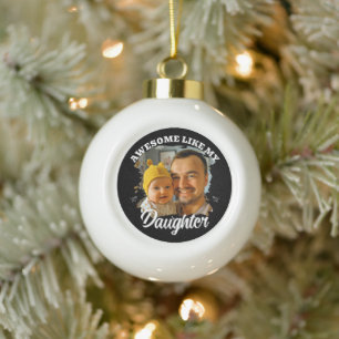 Geweldig zoals mijn dochter Persoonlijke vader fot Keramische Bal Ornament