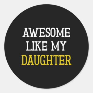 Geweldig zoals mijn dochter T-shirt Funny Fathers Ronde Sticker