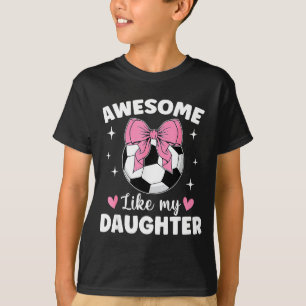 Geweldig zoals mijn dochter voetbal Vaderdag Moede T-shirt