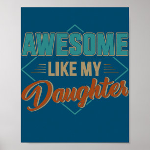 Geweldig zoals mijn dochter voor papa op Vaderdag Poster