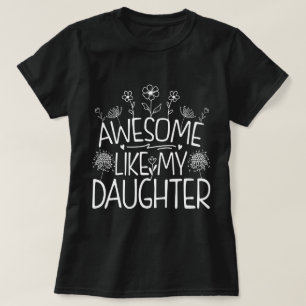 Geweldig zoals mijn dochter Wilde Bloem Geschenk M T-shirt