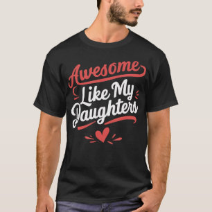 Geweldig Zoals Mijn Dochters Cadeaus Mannen Grappi T-shirt