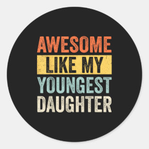 Geweldig zoals mijn jongste dochter Grappige Vader Ronde Sticker