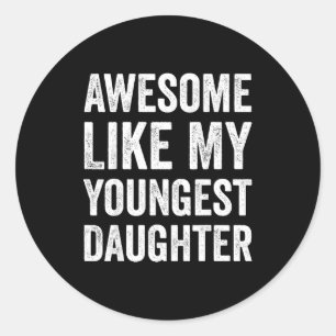 Geweldig zoals mijn jongste dochter Grappige vinta Ronde Sticker