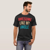 Geweldig zoals mijn oom t-shirt (Voorkant volledig)