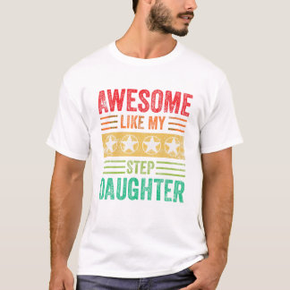 Geweldig zoals mijn stiefdochter t-shirt