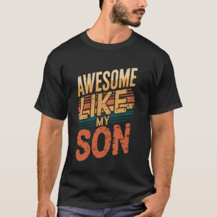 Geweldig zoals mijn zoon Vaderdag grappige vader v T-shirt