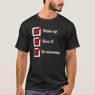 Geweldige 13e jaarlijkse checklist t-shirt