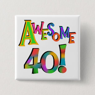Geweldige 40 T-shirts en cadeautjes op zaterdag Vierkante Button 5,1 Cm