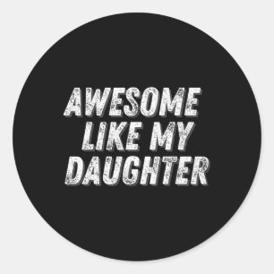 Geweldige als mijn dochter Funny Cadeau Fathers Ronde Sticker