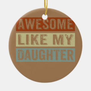 Geweldige als mijn dochter Funny Vaderdag Retro Keramisch Ornament