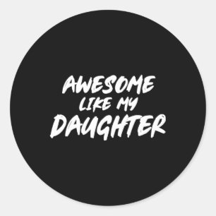 Geweldige als mijn dochter Grappige vader Opa Dadd Ronde Sticker