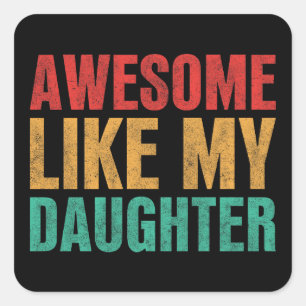 Geweldige als mijn dochter, grappny Fathers Day Gi Vierkante Sticker