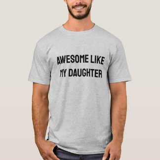 Geweldige als mijn dochter leuk shirt voor vader