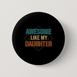 Geweldige als mijn dochter leuke cadeaus voor papa ronde button 5,7 cm