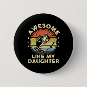 Geweldige als mijn dochter Shirt B Fish Dad Funny  Ronde Button 5,7 Cm