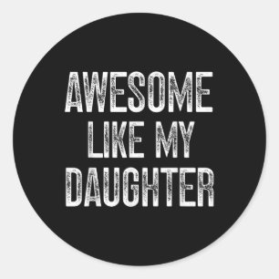 Geweldige als mijn dochter Vaderdag papa geeft ple Ronde Sticker