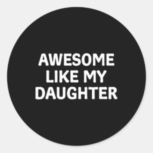 Geweldige als mijn dochter Vaderdag papa papa plez Ronde Sticker