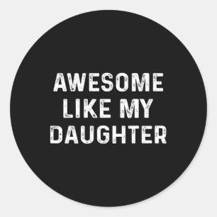Geweldige als mijn dochter voor pap grappige vader ronde sticker