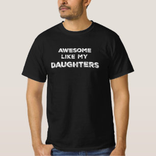 Geweldige als mijn dochters t-shirt