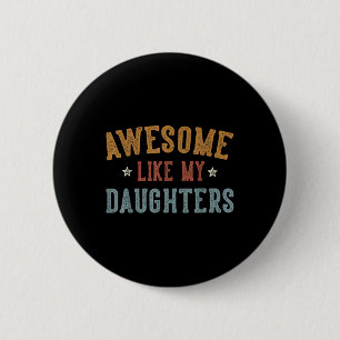 Geweldige als mijn dochters Vaderdag papa geschenk Ronde Button 5,7 Cm