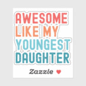 Geweldige als mijn jongste dochter familiefeest sticker (Vel)