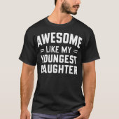 Geweldige als mijn jongste dochter Funny Fathers D T-shirt (Voorkant)
