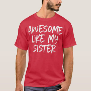 Geweldige als mijn zusje t-shirt