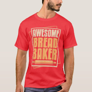 Geweldige Brood Baker Cool Baking Design Cadeau G T-shirt