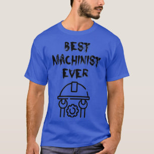 Geweldige cadeaus voor de beste machinist ooit t-shirt