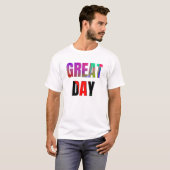 Geweldige dag. t-shirt (Voorkant volledig)