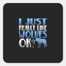 Geweldige dat ik net als Wolven oké ben? Wolf Love Vierkante Sticker
