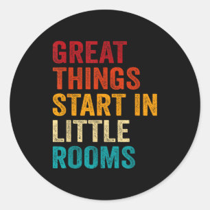 Geweldige Dingen Beginnen In Kleine Kamers Grappig Ronde Sticker