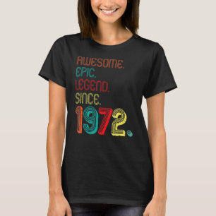 Geweldige epic Legend sinds 1972, 50 jaar oud, 50 T-shirt