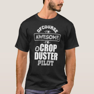 Geweldige gewas Duster AG Pilot Aerial Application T-shirt