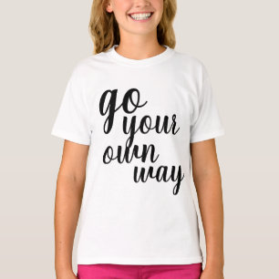 Geweldige Girl Power ga je eigen weg T-shirt