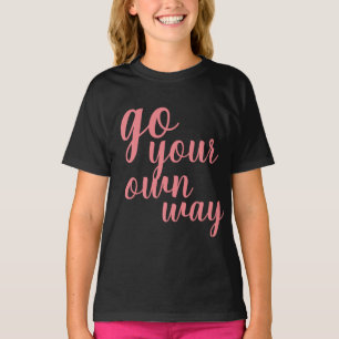Geweldige Girl Power ga je eigen weg T-shirt
