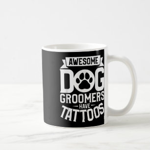 Geweldige hondentrimmers hebben Tattoos Tattoo lie Koffiemok