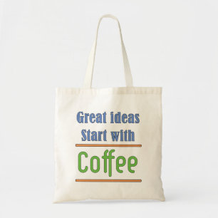 Geweldige ideeën Begin met koffie Tote Bag
