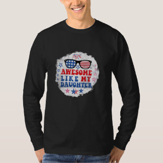 Geweldige Like My Daughter Amerikaanse Vlag 4e van T-shirt