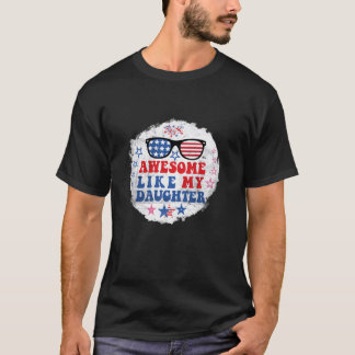 Geweldige Like My Daughter Amerikaanse Vlag 4e van T-shirt