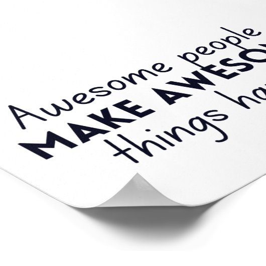 Geweldige mensen maken Geweldige dingen mogelijk Poster (Hoek)