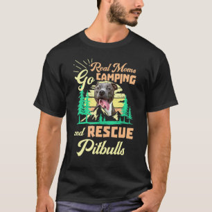 Geweldige Moeders Gaan Kamperen En Redden Pitbulls T-shirt