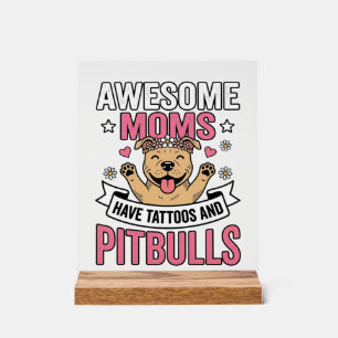 Geweldige moeders hebben tatoeages en pitbulls vin acryl bord