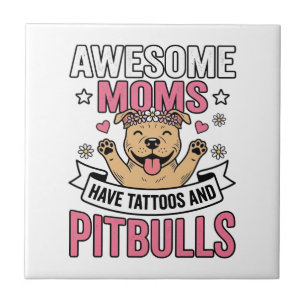 Geweldige moeders hebben tatoeages en pitbulls vin tegeltje