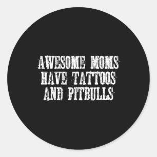 Geweldige moeders hebben Tattoos en pitbulls grapp Ronde Sticker