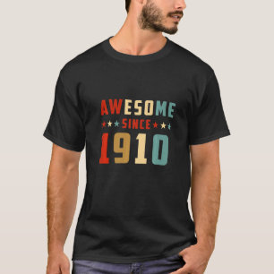 Geweldige sinds 1910 Verjaardag 1 T-shirt