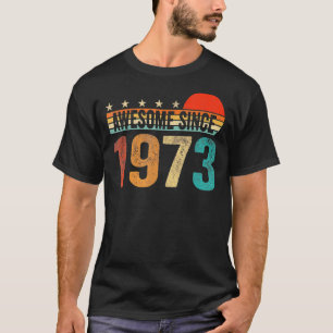 Geweldige sinds 1973 50 jaar oud 50e geboorte T-shirt