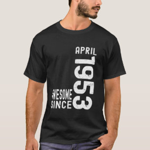 Geweldige sinds april 1953, geboren in 1953 April T-shirt