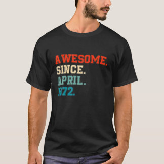 Geweldige sinds april 1972 50 jaar oud 50th Birthd T-shirt